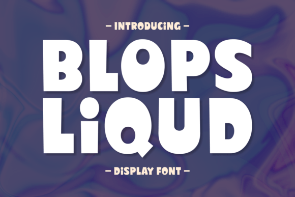 Blops Liqud: A Bold Display Typeface for Vibrant Editorial Design