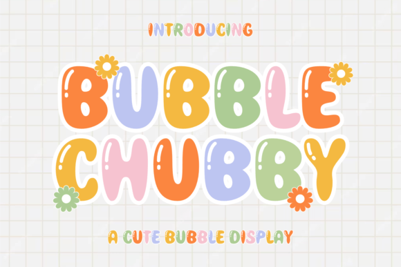 Bubble Chubby: The Playful Typeface for Digital Branding